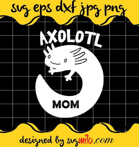 Axolotl Mom Mutter Tier Halterin cut file for cricut silhouette machine make craft handmade - SVGMILO