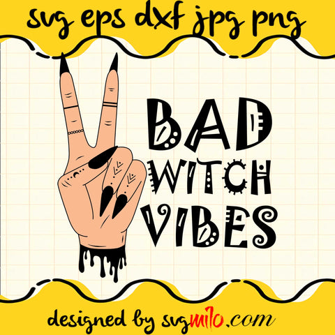 Bad Witch Vibes Cricut cut file, Silhouette cutting file,Premium Quality SVG - SVGMILO