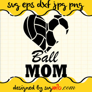 Ball Mom Heart Funny Soccer Volleyball File SVG Cricut cut file, Silhouette cutting file,Premium quality SVG - SVGMILO