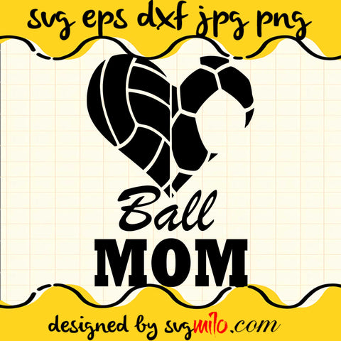 Ball Mom Heart Funny Soccer Volleyball File SVG Cricut cut file, Silhouette cutting file,Premium quality SVG - SVGMILO