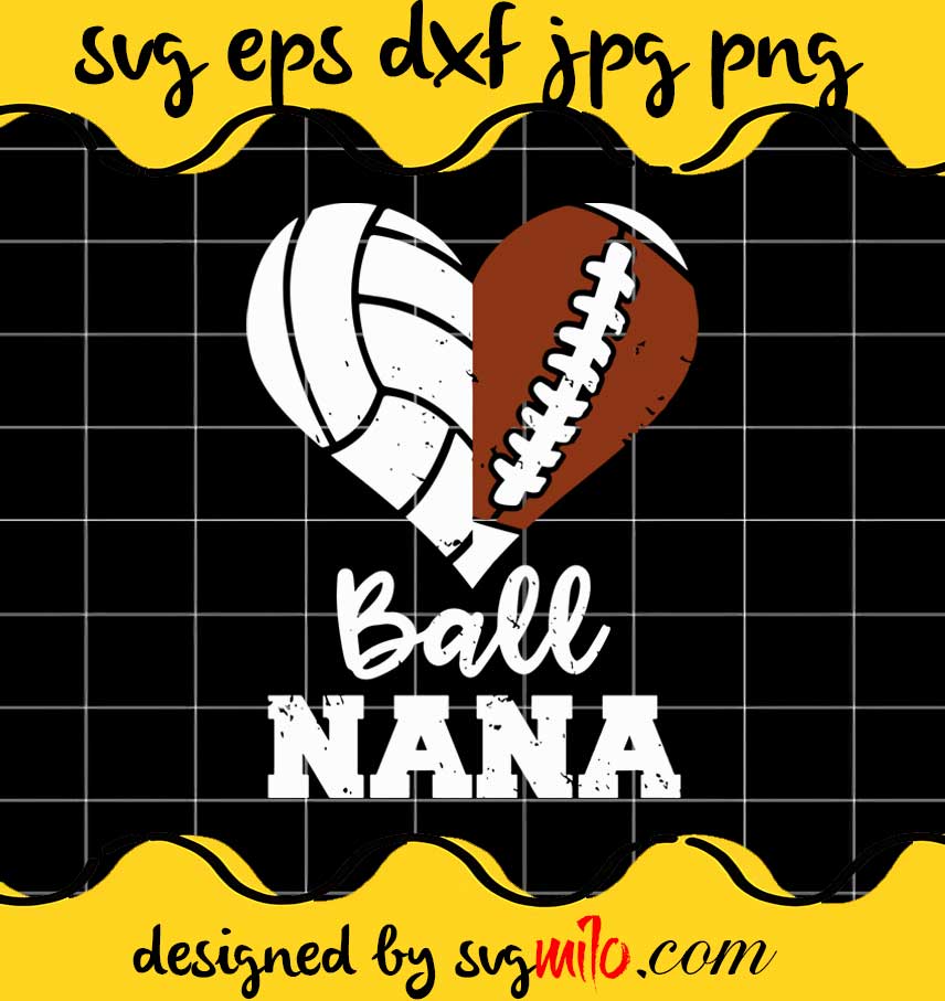 Ball Nana Football Volleyball Nana cut file for cricut silhouette machine make craft handmade - SVGMILO