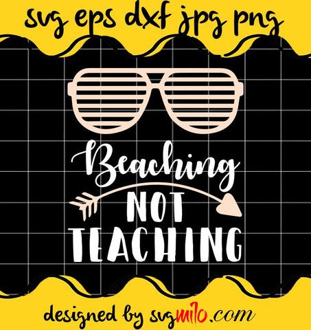 Beaching Not Teaching File SVG PNG EPS DXF – Cricut cut file, Silhouette cutting file,Premium quality SVG - SVGMILO
