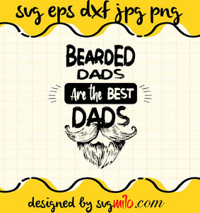 Bearded Dads Are The Best Dads cut file for cricut silhouette machine make craft handmade - SVGMILO