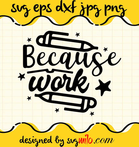 Because Work File SVG PNG EPS DXF – Cricut cut file, Silhouette cutting file,Premium quality SVG - SVGMILO
