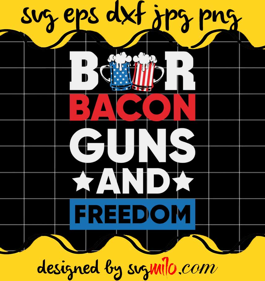 Beer Bacon And Freedom 4th File SVG PNG EPS DXF – Cricut cut file, Silhouette cutting file,Premium quality SVG - SVGMILO