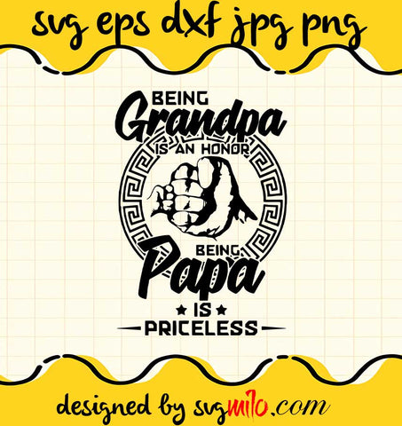 Being Grandpa Is An Honor Being Papa Is Priceless, cut file for cricut silhouette machine make craft handmade - SVGMILO
