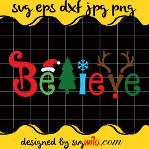 Believe Christmas SVG, Christmas SVG Cricut cut file, Silhouette cutting file,Premium Quality SVG - SVGMILO