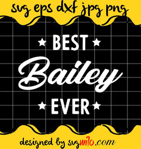 Best Bailey Ever cut file for cricut silhouette machine make craft ...