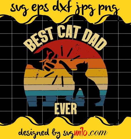 Best Cat Dad Ever File SVG Cricut cut file, Silhouette cutting file,Premium quality SVG - SVGMILO