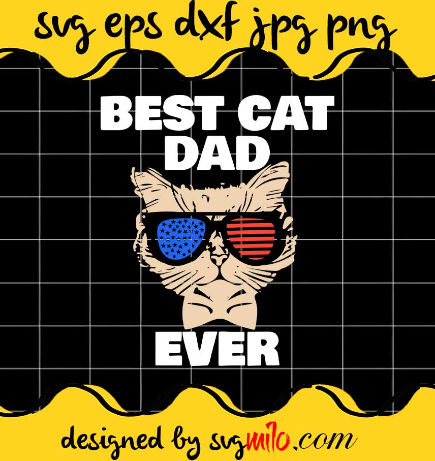 Best Cat Dad Fathers Day Men Daddy Papa Cat With Sunglasse cut file for cricut silhouette machine make craft handmade - SVGMILO