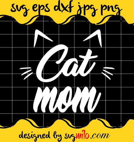 Best Cat Mom Ever cut file for cricut silhouette machine make craft handmade - SVGMILO