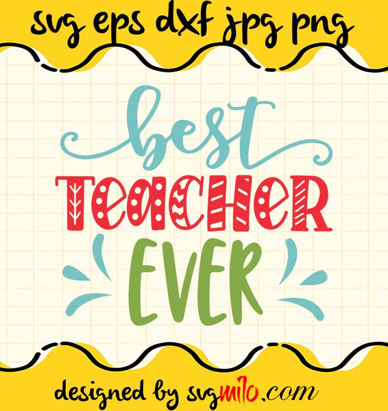 svgmilo-best-teacher-ever-file-svg-cricut-cut-file-silhouette-cutting ...