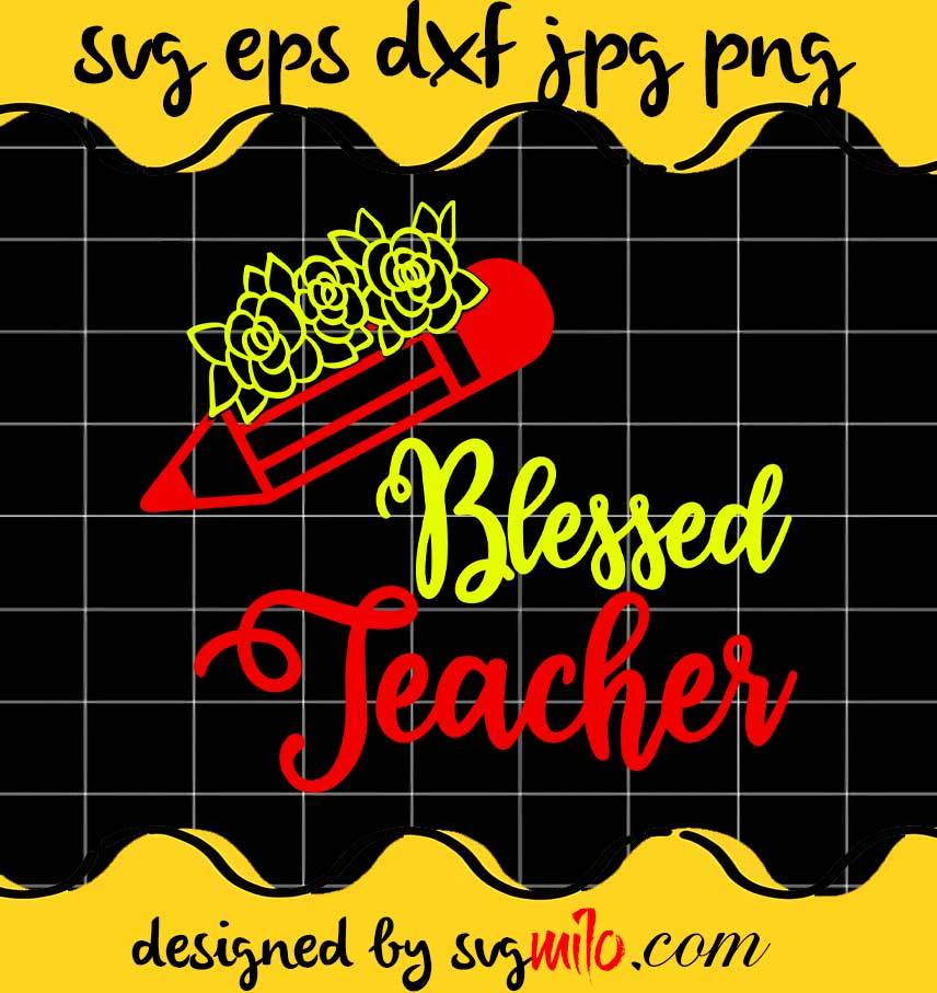 Blessed Teacher cut file for cricut silhouette machine make craft handmade - SVGMILO