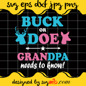 Buck Or Doe Grandpa Needs To Know SVG, Grandpa SVG, Christmas SVG, EPS, PNG, DXF, Premium Quality - SVGMILO