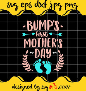 Bumps First Mother’s Day cut file for cricut silhouette machine make craft handmade - SVGMILO