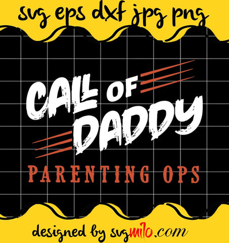 Call Of Daddy Parenting Ops cut file for cricut silhouette machine make craft handmade - SVGMILO