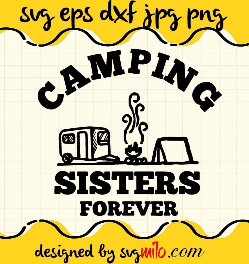 Camping Sisters Forever cut file for cricut silhouette machine make craft handmade - SVGMILO
