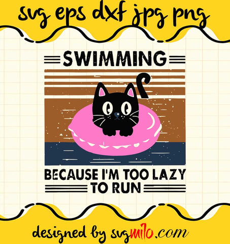 Cat Swimming Because I’m Too Lazy To Run Vintage cut file for cricut silhouette machine make craft handmade - SVGMILO