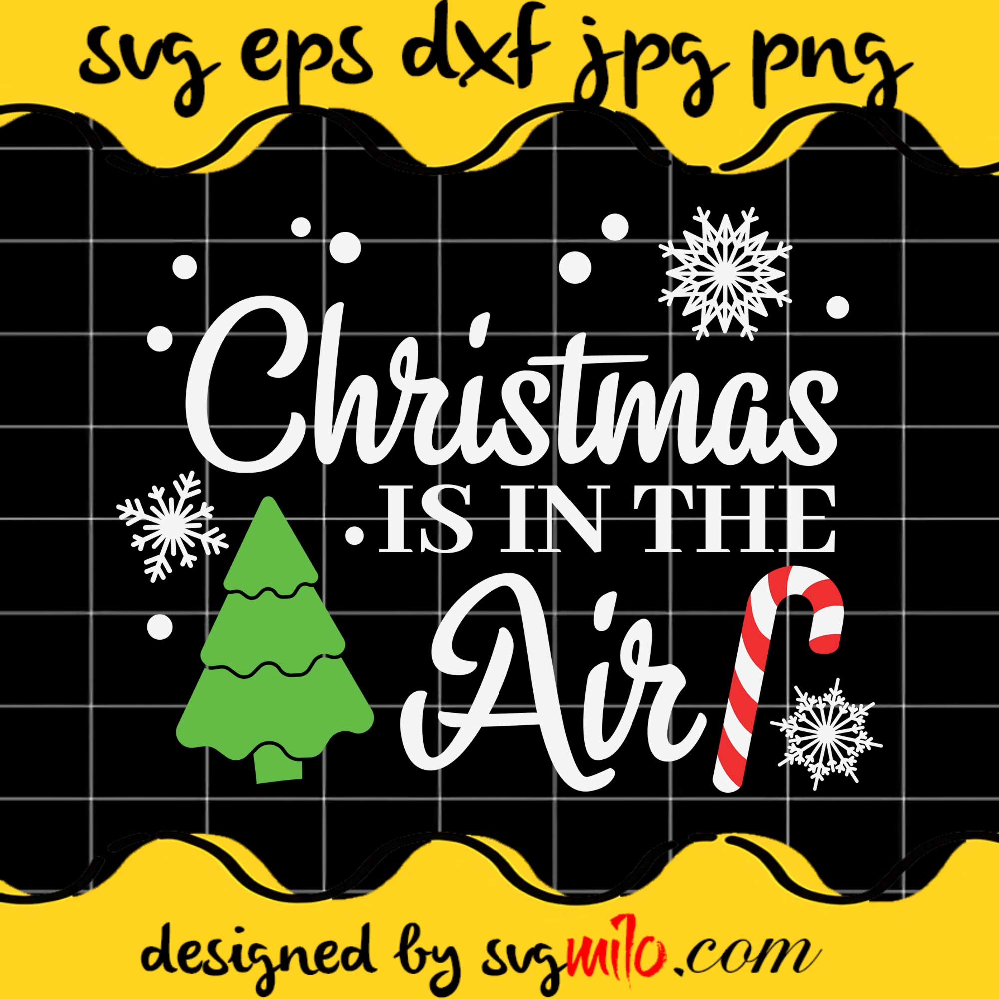 Christmas Is In The Air Cricut cut file, Silhouette cutting file,Premium Quality SVG - SVGMILO