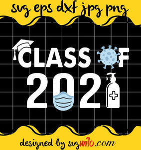 Class Of 2021 Senior Back To School cut file for cricut silhouette machine make craft handmade - SVGMILO