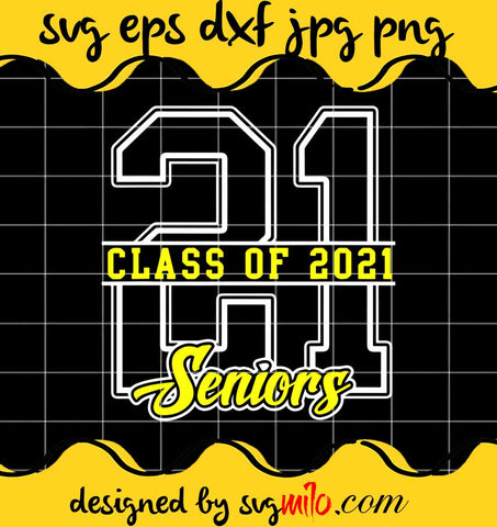 Class Of 2021 Seniors High School File SVG PNG EPS DXF – Cricut cut file, Silhouette cutting file,Premium quality SVG - SVGMILO