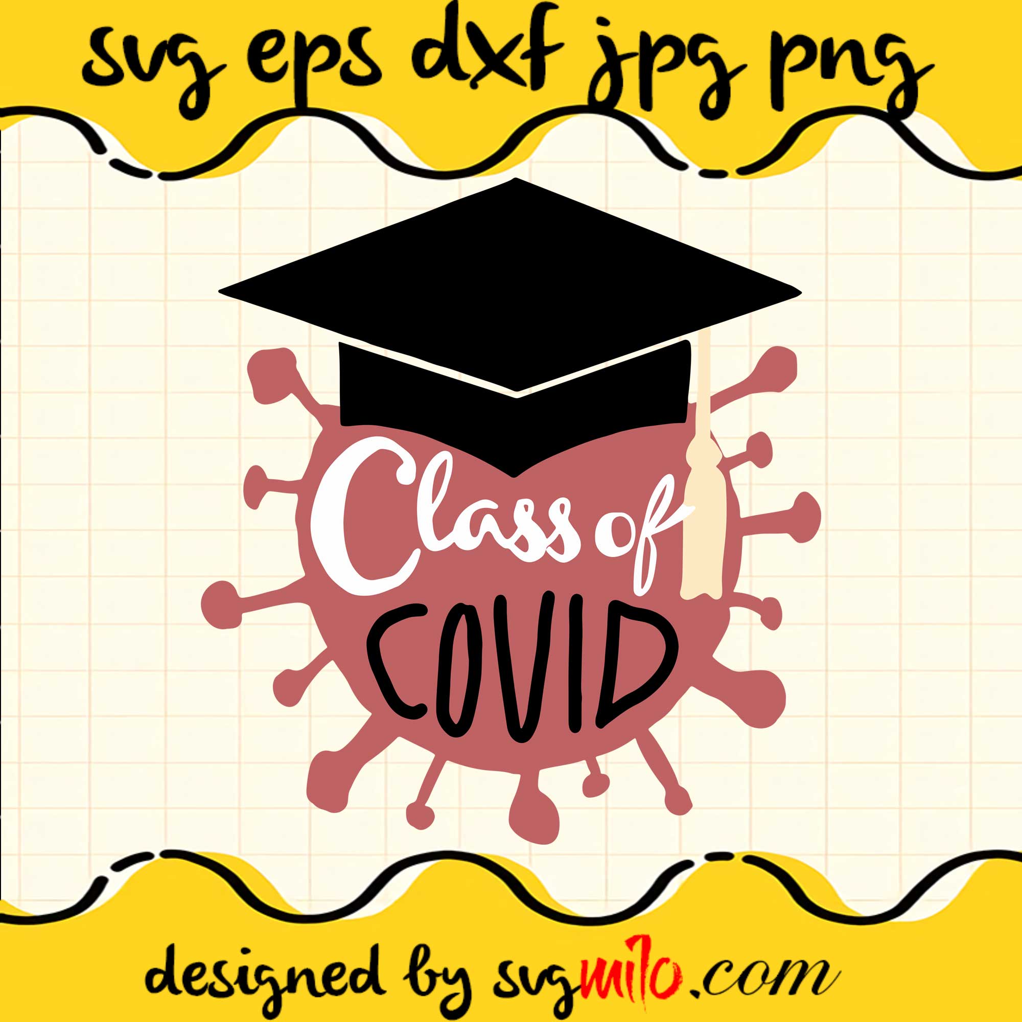 Class Of Covid SVG PNG DXF EPS Cut Files For Cricut Silhouette,Premium quality SVG - SVGMILO