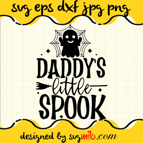 Daddy's Little Spook SVG Cut Files For Cricut Silhouette,Premium Quality SVG - SVGMILO