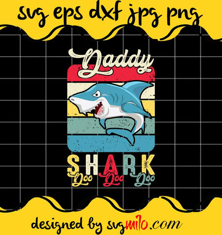 Daddy Shark Doo Doo Doo File SVG Cricut cut file, Silhouette cutting file,Premium quality SVG - SVGMILO
