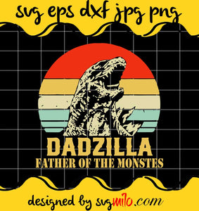 Dadzilla Father Of The Monsters cut file for cricut silhouette machine make craft handmade - SVGMILO