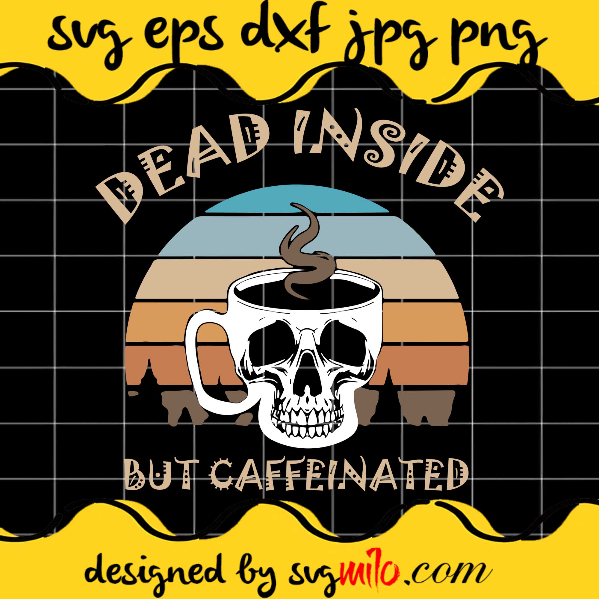 Dead Inside But Caffeinatef Cricut cut file, Silhouette cutting file,Premium Quality SVG - SVGMILO