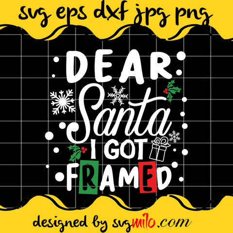 Dear Santa I Got Framed Cricut cut file, Silhouette cutting file,Premium Quality SVG - SVGMILO