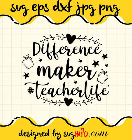 Difference Maker Teacherlife File SVG Cricut cut file, Silhouette cutting file,Premium quality SVG - SVGMILO