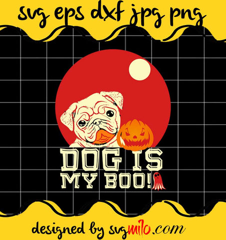 Dog is My Boo Happy File SVG Cricut cut file, Silhouette cutting file,Premium quality SVG - SVGMILO