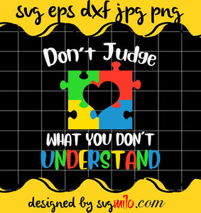 Don't Judge What You Don't Understand cut file for cricut silhouette machine make craft handmade - SVGMILO