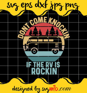 Dont Come Knockin Camping If The Rv Is Rockin cut file for cricut silhouette machine make craft handmade - SVGMILO