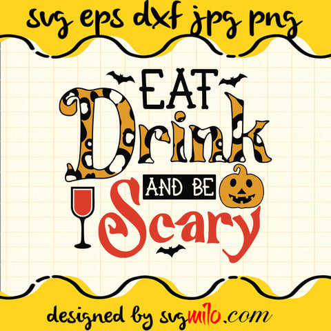 Eat Drink And Be Scary SVG Cut Files For Cricut Silhouette,Premium Quality SVG - SVGMILO