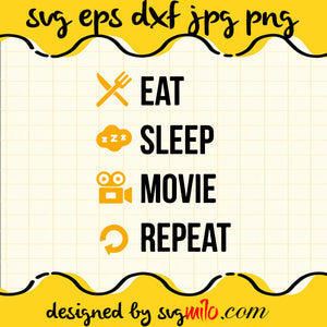 Eat Sleep Movie Repeat SVG PNG DXF EPS Cut Files For Cricut Silhouette,Premium quality SVG - SVGMILO