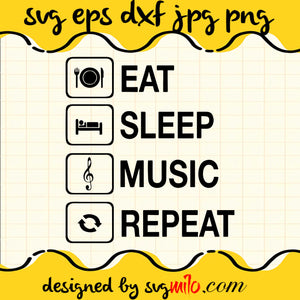 Eat Sleep Music Repeat SVG PNG DXF EPS Cut Files For Cricut Silhouette,Premium quality SVG - SVGMILO