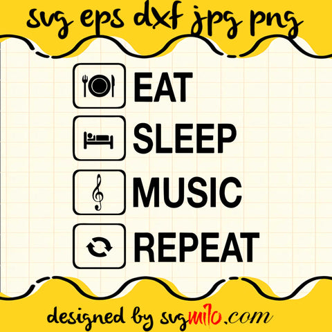 Eat Sleep Music Repeat SVG PNG DXF EPS Cut Files For Cricut Silhouette,Premium quality SVG - SVGMILO