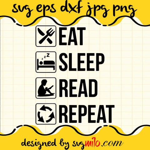 Eat Sleep Read Repeat SVG PNG DXF EPS Cut Files For Cricut Silhouette,Premium quality SVG - SVGMILO