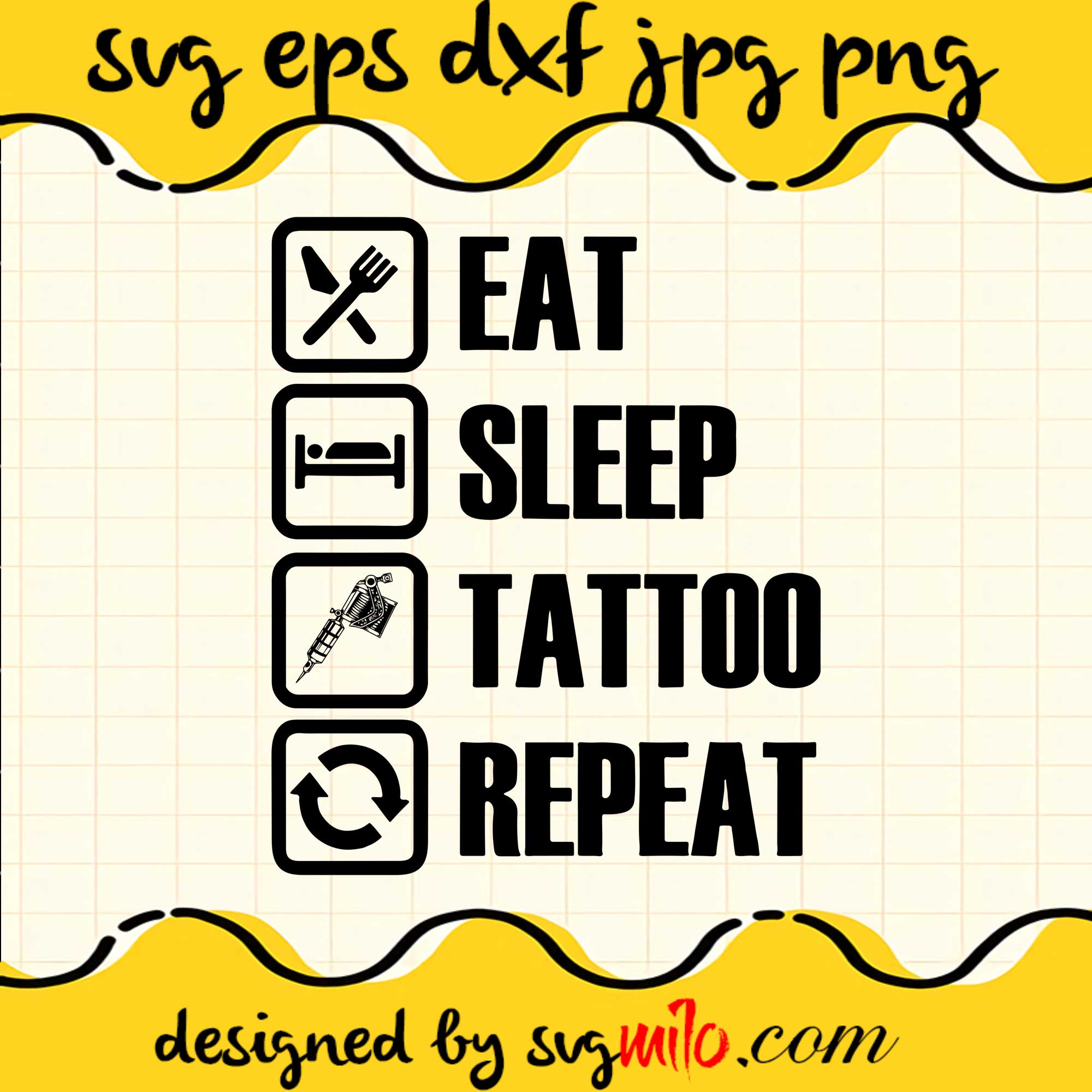 Eat Sleep Tattoo Repeat SVG PNG DXF EPS Cut Files For Cricut Silhouette,Premium quality SVG - SVGMILO
