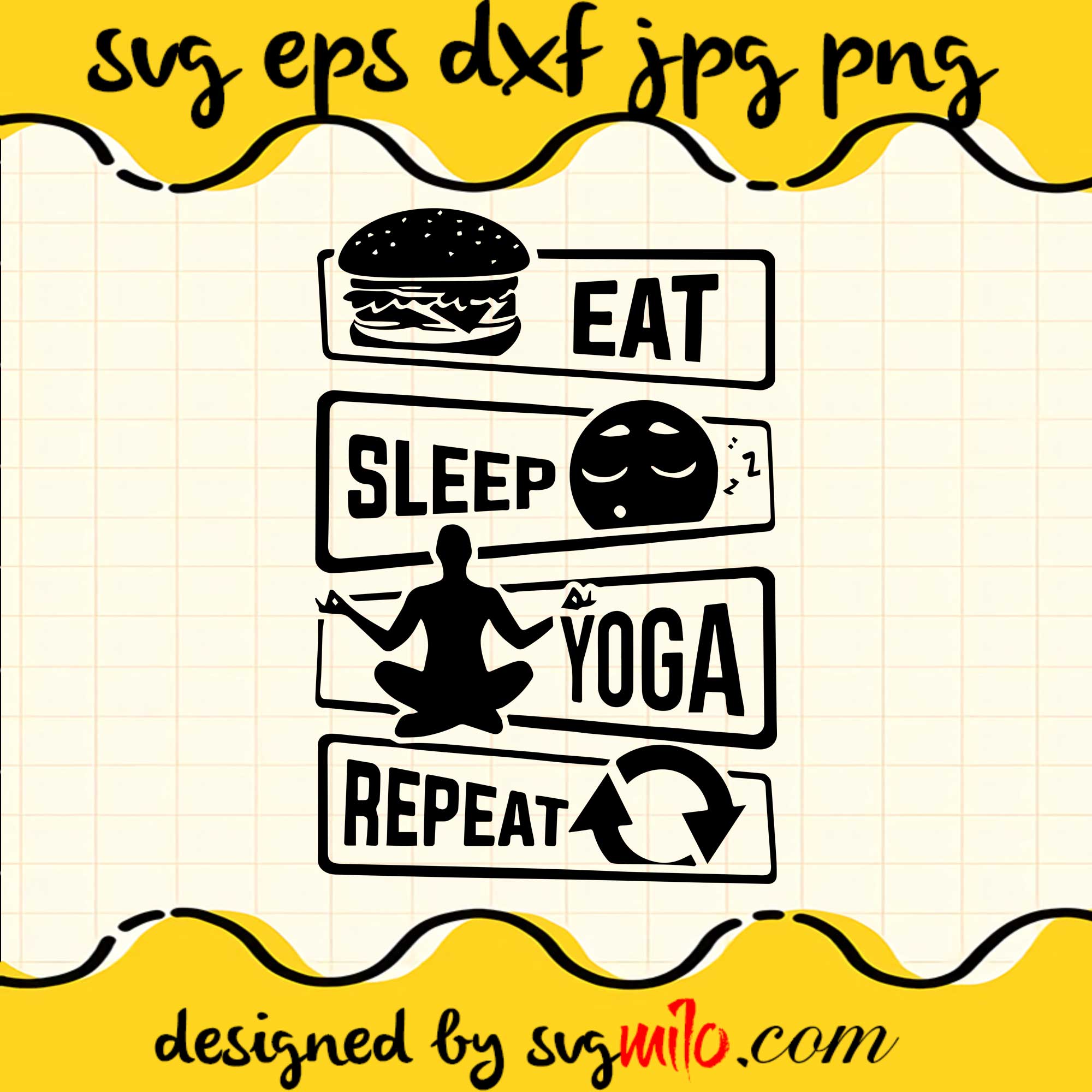 Eat Sleep Yoga Repeat SVG PNG DXF EPS Cut Files For Cricut Silhouette,Premium quality SVG - SVGMILO