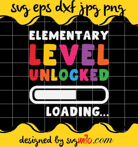 Elementary Level Unlocked Loading File SVG PNG EPS DXF – Cricut cut file, Silhouette cutting file,Premium quality SVG - SVGMILO