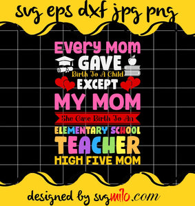 Every Mom Gave Birth To A Child Except My Mom File SVG PNG EPS DXF – Cricut cut file, Silhouette cutting file,Premium quality SVG - SVGMILO