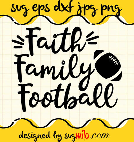 Faith Family Football cut file for cricut silhouette machine make craft handmade 2021 - SVGMILO