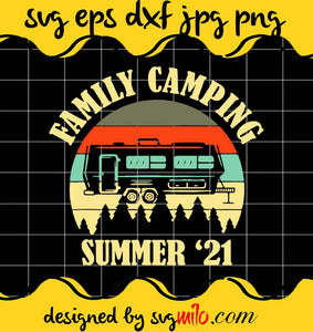 Family Camping Summer 21 cut file for cricut silhouette machine make craft handmade - SVGMILO