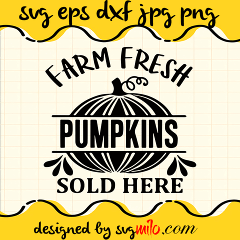 Farm Fresh Pumpkins Sold Here SVG, Pumpkin SVG, Halloween SVG, EPS, PNG, DXF, Premium Quality - SVGMILO