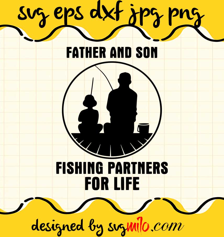 Father And Son Fishing Partners For Life cut file for cricut silhouette machine make craft handmade - SVGMILO