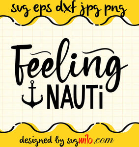 Feeling Nauti Summer File SVG Cricut cut file, Silhouette cutting file,Premium quality SVG - SVGMILO
