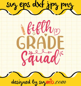 Fifth Grade Squad School File SVG Cricut cut file, Silhouette cutting file,Premium quality SVG - SVGMILO